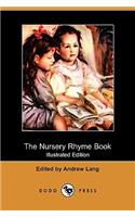 The Nursery Rhyme Book (Illustrated Edition) (Dodo Press)