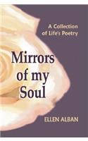 Mirrors of My Soul: A Collection of Life's Poetry