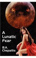 A Lunatic Fear