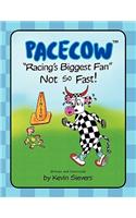 Pacecow-Racing's Biggest Fan-Not So Fast: (English)
