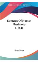 Elements Of Human Physiology (1884): (English)