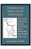 Researching Work-Family Discourses: Step-By-Step Audiovisual Analysis of the British Sitcom Only Fools and Horses (1981-2003)
