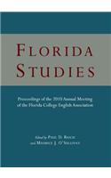 Florida Studies: Proceedings of the 2010 Annual Meeting of the Florida College English Association