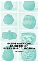 Native American Basketry Of Northern California
