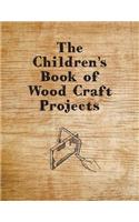 Children's Book of Wood Craft Projects