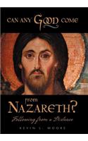 Can Any Good Come from Nazareth?