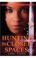 Hunting in Closed Spaces: The Marradith Ryder Series