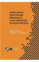 Diffusing Software Product and Process Innovations: Ifip Tc8 Wg8.6 Fourth Working Conference on Diffusing Software Product and Process Innovations April 7-10, 2001, Banff, Canada