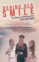 Behind Her Smile: The Adventures of a Tall Girl from WVA and Her Life as a Stewardess