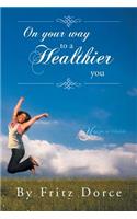 On Your Way to a Healthier You