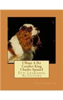 I Want A Pet Cavalier King Charles Spaniel