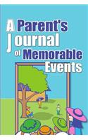 A Parent's Journal Of Memorable Events