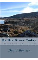 By His Grace Today