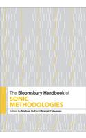 Bloomsbury Handbook of Sonic Methodologies