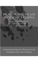 Practicing Islam in today's China: Differing Realities for the Uighurs and the Hui(English)