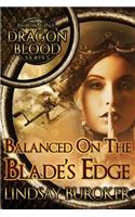 Balanced on the Blade's Edge: (1 Dragon Blood)