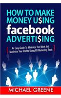 How to Make Money Using Facebook Advertising