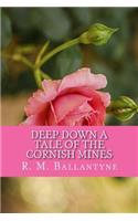 Deep Down a Tale of the Cornish Mines