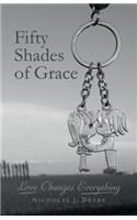 Fifty Shades of Grace: Love Changes Everything