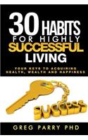 30 Habits for Highly Successful Living