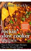 Rockin' Slow Cooker Recipes: Top 25 Set & Forget Recipes That Are Worth Trying