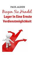 Biegen Sie Handel Lager In Eine Ernste Verdienstmöglichkeit