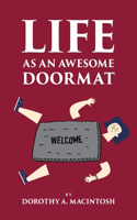 Life as an Awesome Doormat