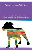 Patton Terrier Activities Patton Terrier Tricks, Games & Agility Includes: Patton Terrier Beginner to Advanced Tricks, Fun Games, Agility & More: Patton Terrier Beginner to Advanced Tricks, Fun Games, Agility & More