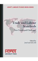 Trade and Labour Standards: New Trends and Challenges