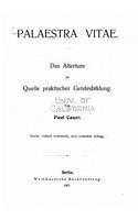 Palaestra vitae, das altertum als quelle praktischer geistesbildung