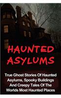Haunted Asylums