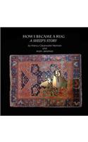 How I Became a Rug, A Sheep's Tale