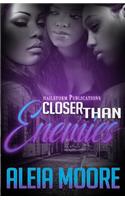 Closer Than Enemies