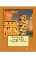 Man with a Golden touch Blessed by a Witch: (English)