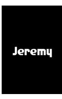 Jeremy - Black Notebook / Journal / Extended Lined Pages / Soft Matte Cover: An Ethi Pike Collectible: Custom Names