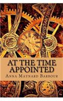 At the Time Appointed (Classic Edition)