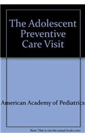 The Adolescent Preventive Care Visit