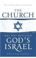 Church Has Not Replaced God's Israel