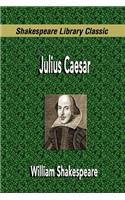 Julius Caesar (Shakespeare Library Classic)