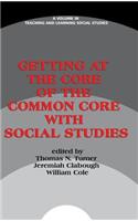 Getting at the Core of the Common Core with Social Studies (HC)