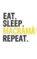 Eat Sleep Macramé Repeat Best Gift for Macramé Fans Notebook A beautiful