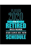 Planner 2020 I'm a Retired NICU Nurse and I Love My New Schedule