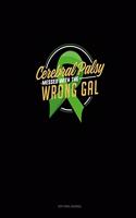 Cerebral Palsy Messed With The Wrong Gal
