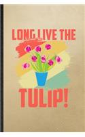 Long Live the Tulip