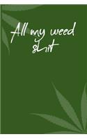 all my weed shit: 6x9 Blank Lined Notebook/Journal - Buddha Holding Joint - Funny Weed Novelty Gift for Stoners & Cannabis and Marijuana Lovers