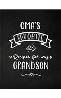 Oma's Favorite, Recipes for My Grandson: Keepsake Recipe Book, Family Custom Cookbook, Journal for Sharing Your Favorite Recipes, Personalized Gift, Chalkboard Black and White