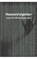 Password organizer large print with alphabetical tabs: password reminder book to protect user name and passwords for internet websites. Use powerful hints without exposing your passwords.