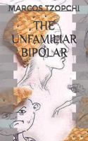 Unfamiliar Bipolar