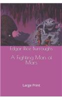 A Fighting Man of Mars: Large Print