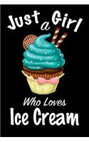 Just A Girl Who Loves Ice Cream